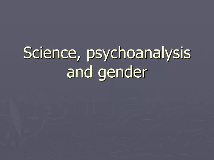 science psychoanalysis and gender