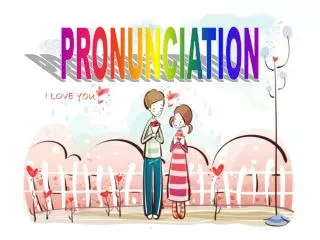 PRONUNCIATION