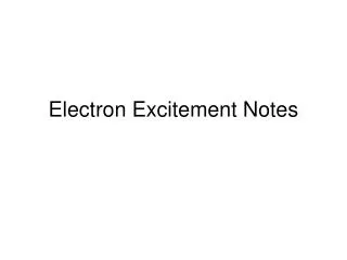 Electron Excitement Notes