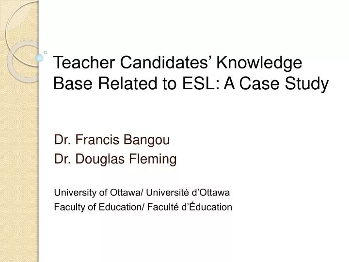 teacher candidates knowledge base related to esl a case study