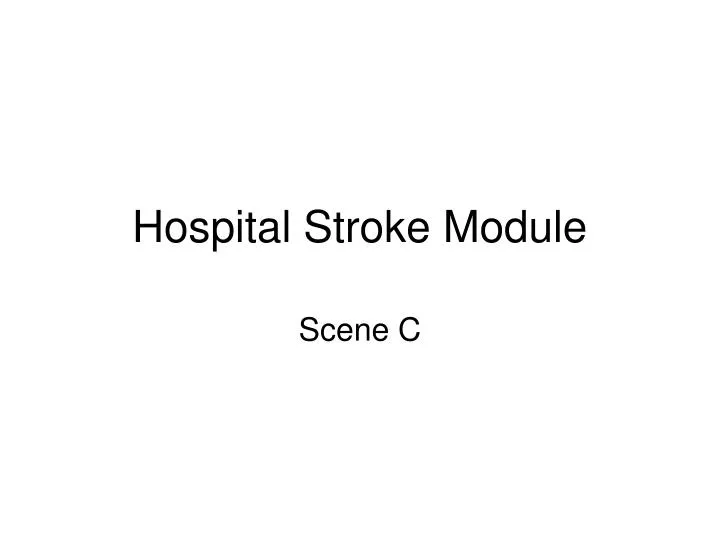 hospital stroke module