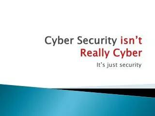Cyber Security isn’t Really Cyber