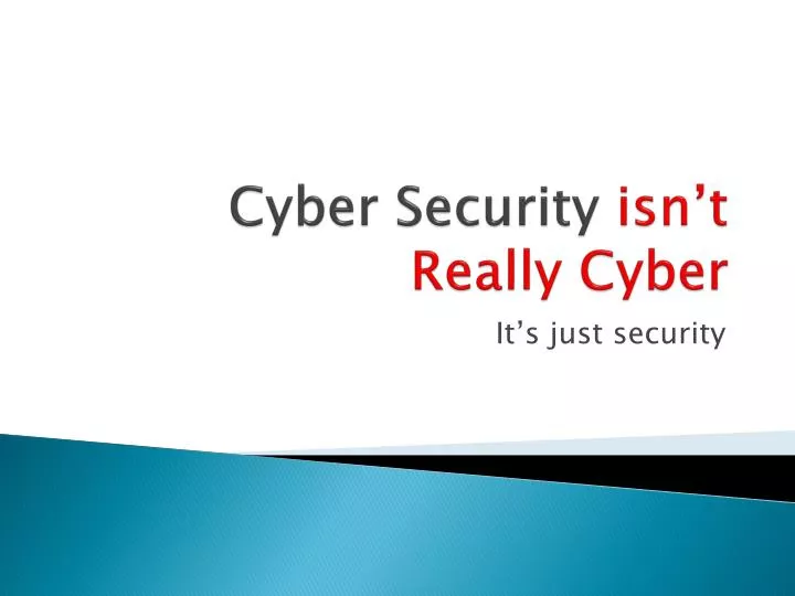 cyber security isn t really cyber