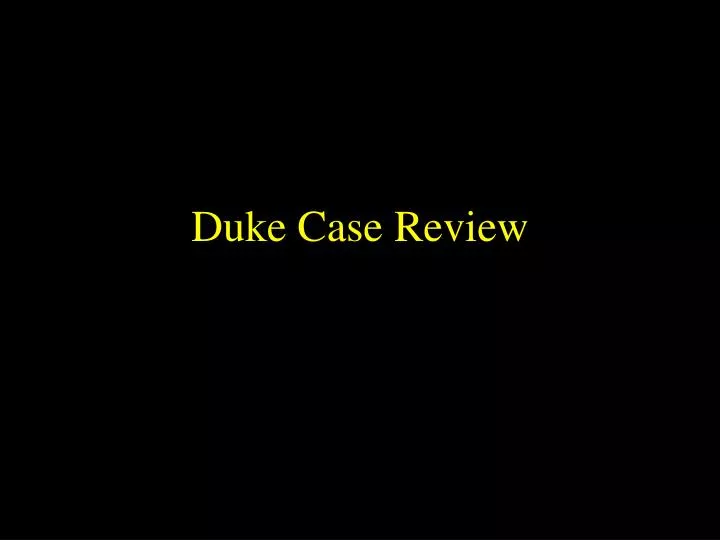 duke case review