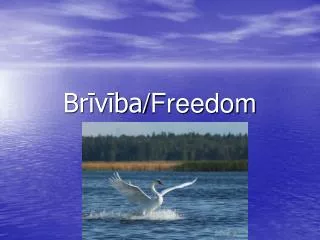 Br?v?ba / Freedom