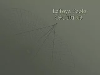 LaToya Poole CSC 101-03