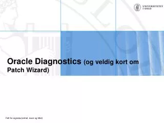 Oracle Diagnostics (og veldig kort om Patch Wizard)