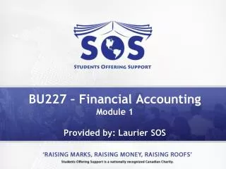 BU227 – Financial Accounting Module 1 Provided by: Laurier SOS