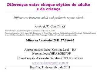 Aneja RJK, Carcillo JK Minerva Anestesiol 2011;77:986-62