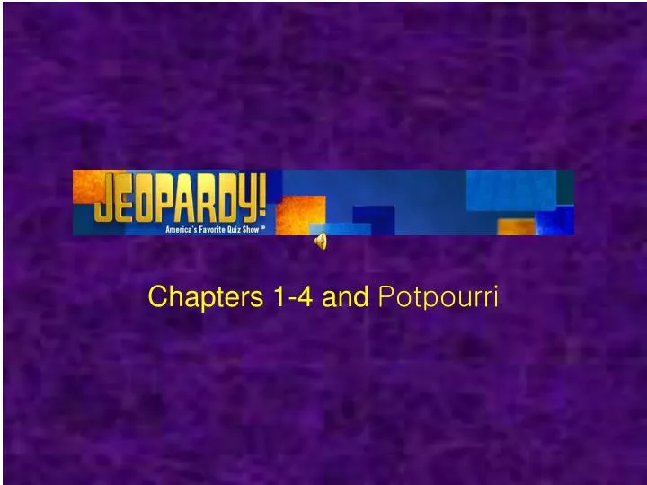 chapters 1 4 and potpourri
