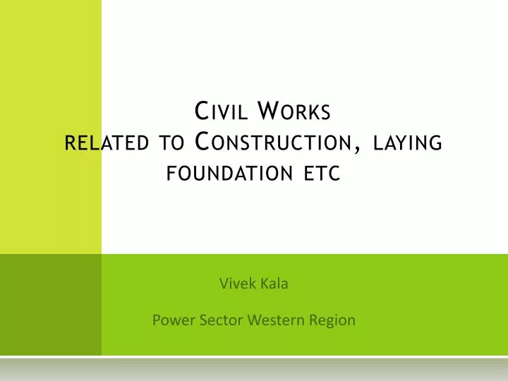 civil works related to construction laying foundation etc
