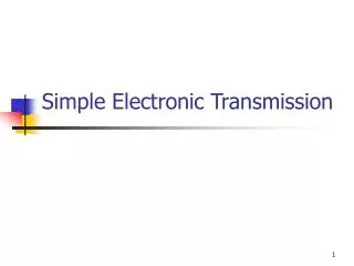 Simple Electronic Transmission