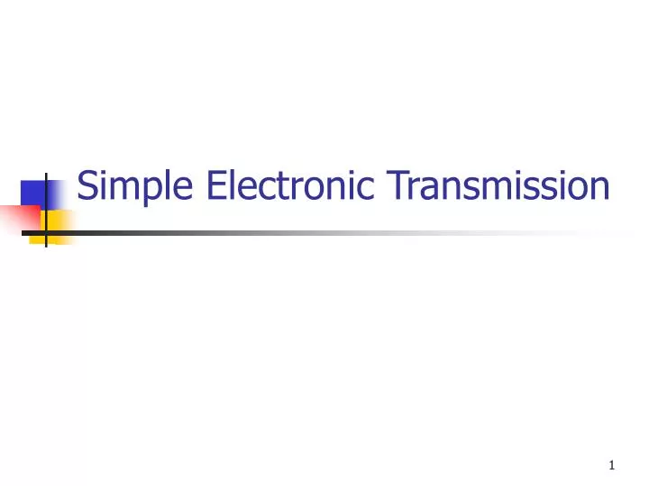 simple electronic transmission