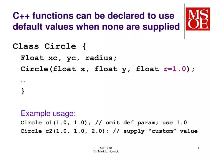 c functions can be declared to use default values when none are supplied