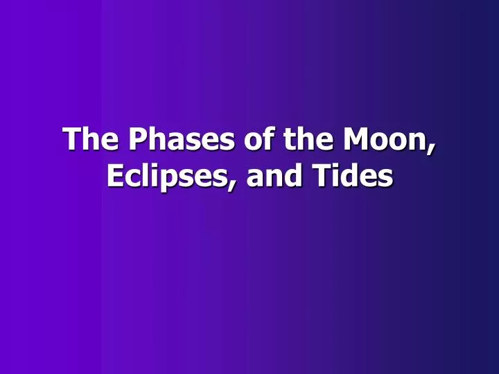 the phases of the moon eclipses and tides