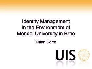 Identity M anagement in the Environment of Mendel University in Brno