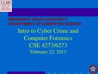 Intro to Cyber Crime and Computer Forensics CSE 4273/6273 February 22, 2013