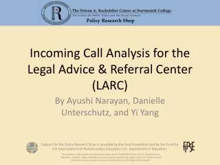 Incoming Call Analysis for the Legal Advice &amp; Referral Center (LARC)