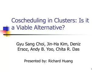 Coscheduling in Clusters: Is it a Viable Alternative?