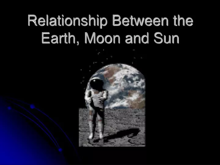 relationship between the earth moon and sun