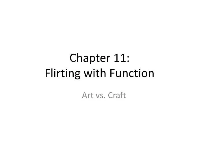 chapter 11 flirting with function