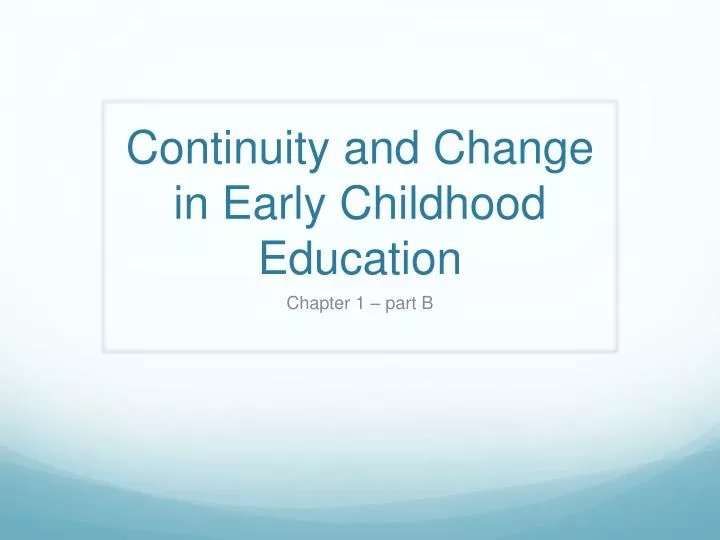 continuity and change in early childhood education