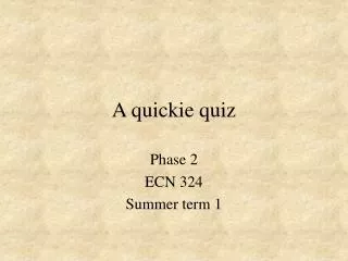 A quickie quiz