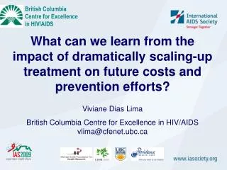 Viviane Dias Lima British Columbia Centre for Excellence in HIV/AIDS vlima@cfenet.ubc