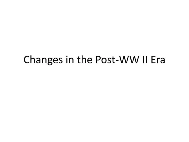 changes in the post ww ii era