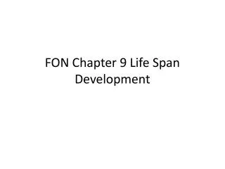 FON Chapter 9 Life Span Development