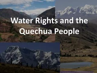 Water Rights and the Quechua People