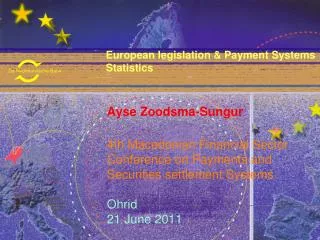 European legislation &amp; Payment Systems 	 Statistics Ayse Zoodsma-Sungur