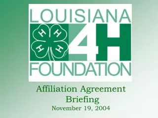 Affiliation Agreement Briefing November 19, 2004