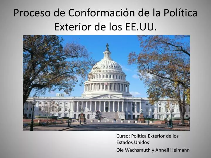 proceso de conformaci n de la pol tica exterior de los ee uu