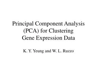 Principal Component Analysis (PCA) for Clustering Gene Expression Data