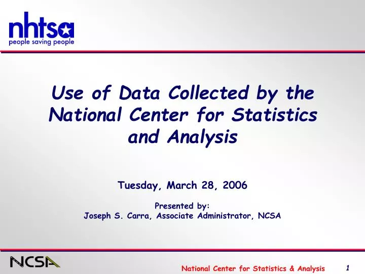 use of data collected by the national center for statistics and analysis