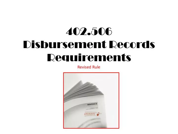 402 506 disbursement records requirements