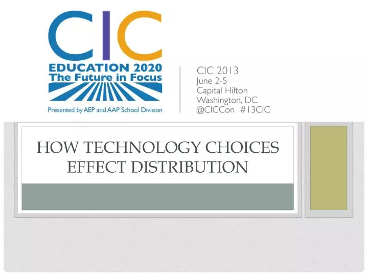 how technology choices effect distribution