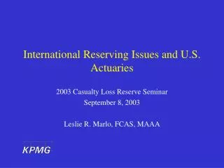 International Reserving Issues and U.S. Actuaries