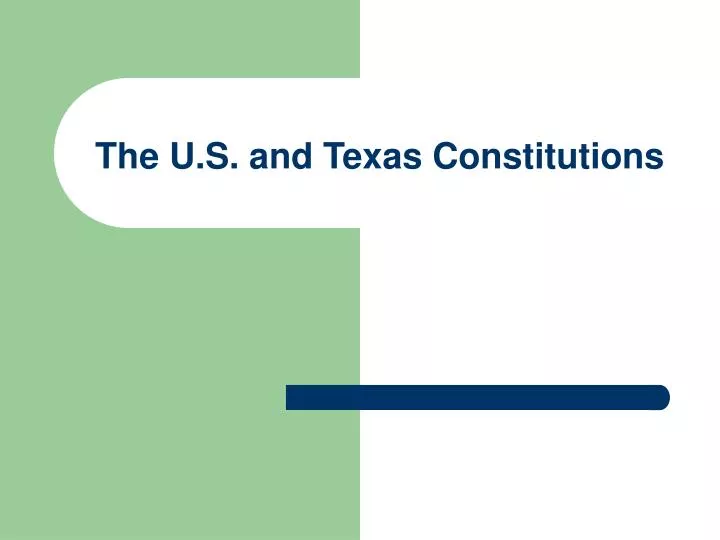 the u s and texas constitutions