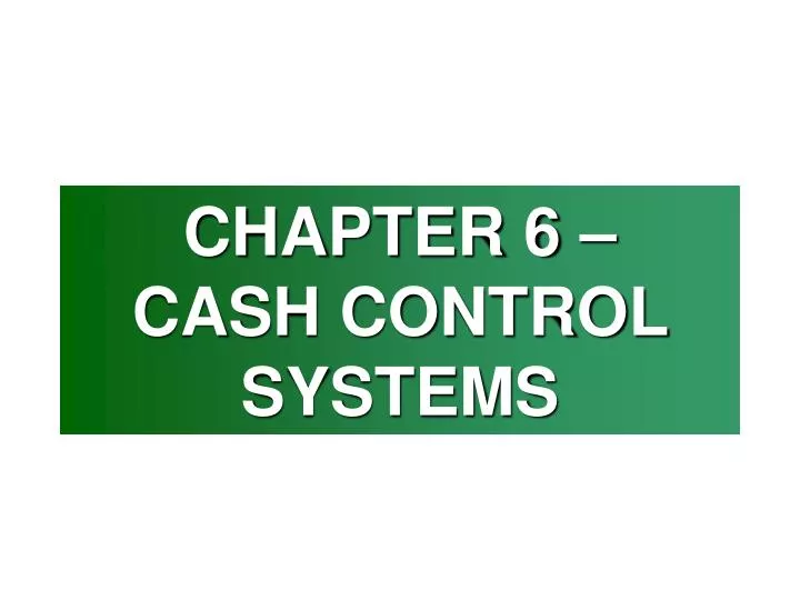 chapter 6 cash control systems