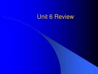 Unit 6 Review