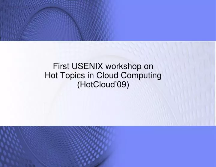 first usenix workshop on hot topics in cloud computing hotcloud 09