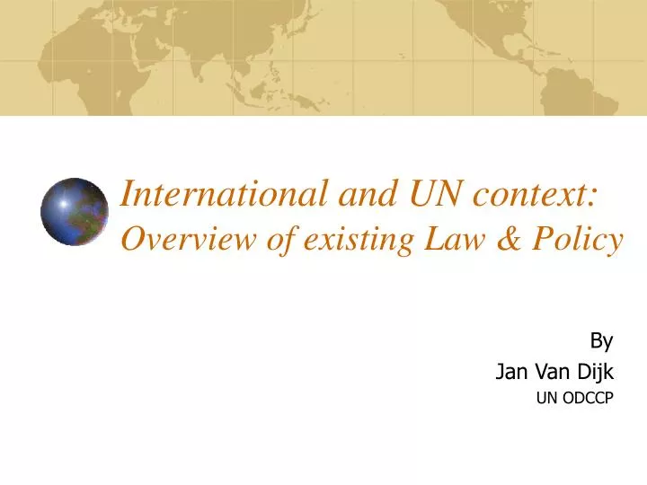 international and un context overview of existing law policy