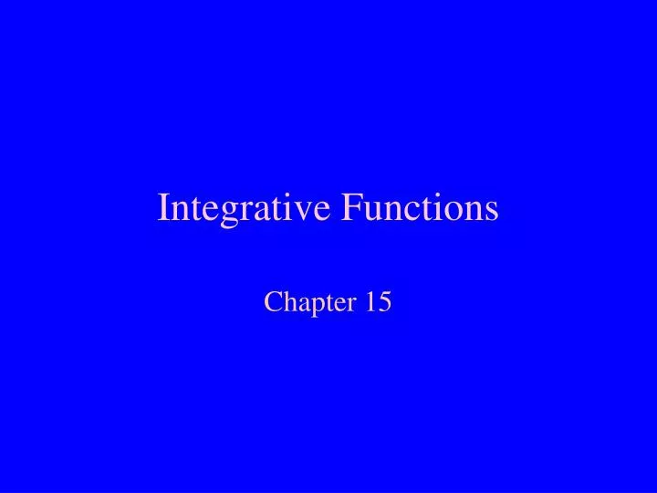 integrative functions