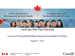 Land Use Plan Pilot Overview Land Use Planning Meeting Bingwi Neyaashi Anishinaabek First Nation