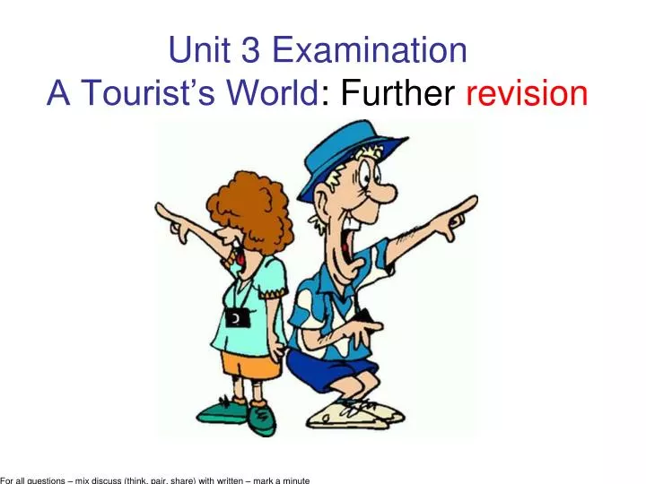 unit 3 examination a tourist s world further revision
