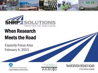 When Research Meets the Road Capacity Focus Area February 4, 2013