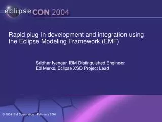 Rapid plug-in development and integration using the Eclipse Modeling Framework (EMF)