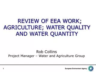 REVIEW OF EEA WORK; AGRICULTURE; WATER QUALITY AND WATER QUANTITY